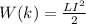 W(k) = \frac{LI^{2}}{2}