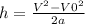 h=\frac{V^{2}-V0^{2}}{2a}