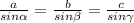 \frac{a}{sin\alpha}=\frac{b}{sin\beta}=\frac{c}{sin\gamma}