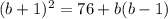 (b+1)^2=76+b(b-1)