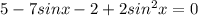 5-7sinx-2+2sin^2x=0