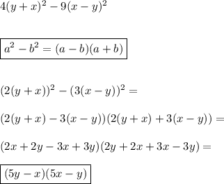 4(y + x)^2 - 9(x - y)^2\\\\\\ \boxed{ a^2 - b^2 = (a - b)(a + b) }\\\\\\ (2(y+x))^2 - (3(x - y))^2 =\\\\ (2(y+x) - 3(x - y))(2(y+x) + 3(x - y)) =\\\\ (2x + 2y - 3x + 3y)(2y+2x + 3x - 3y) =\\\\ \boxed{ (5y - x)(5x - y)}