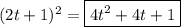 (2t+1)^2=\boxed{4t^2+4t+1}