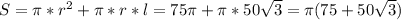 S=\pi*r^2+\pi*r*l=75\pi+\pi*50\sqrt{3}=\pi(75+50\sqrt{3})