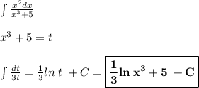 \int \frac{x^2dx}{x^3+5}\\\\x^3+5=t\\\\\int \frac{dt}{3t}=\frac{1}3ln|t|+C=\boxed{\bf \frac{1}3ln|x^3+5|+C}