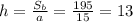 h=\frac{S_b}{a}=\frac{195}{15}=13