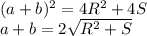 (a+b)^2=4R^2+4S \\\ a+b=2 \sqrt{ R^2+S}&#10;