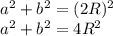 a^2+b^2=(2R)^2&#10;\\\&#10;a^2+b^2=4R^2