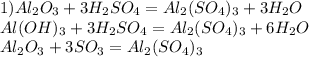 1)Al_2O_3+3H_2SO_4=Al_2(SO_4)_3+3H_2O\\Al(OH)_3+3H_2SO_4=Al_2(SO_4)_3+6H_2O\\Al_2O_3+3SO_3=Al_2(SO_4)_3