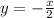 y=-\frac{x}{2}