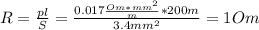 R=\frac{pl}{S}=\frac{0.017\frac{Om*mm^2}{m}*200m}{3.4mm^2}=1 Om