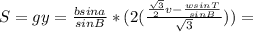 S=gy=\frac{bsina}{sinB}*(2(\frac{\frac{\sqrt{3}}{2}v-\frac{wsinT}{sinB}}{\sqrt{3}}))=