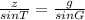 \frac{z}{sinT}=\frac{g}{sinG}