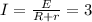 I=\frac{E}{R+r}=3