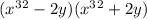 (x^3^2-2y)(x^3^2+2y)