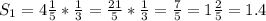 S_1=4\frac{1}{5}*\frac{1}{3}=\frac{21}{5}*\frac{1}{3}=\frac{7}{5}=1\frac{2}{5}=1.4