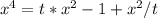 x ^ {4} = t * x ^ {2} - 1 + x ^ {2} / t