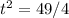 t ^ {2} = 49/4