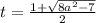 t=\frac{1+\sqrt{8a^2-7}}{2}