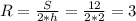 R=\frac{S}{2*h}=\frac{12}{2*2}=3