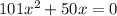 101x^2+50x=0