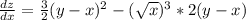 \frac{dz}{dx}=\frac32\sqrtx(y-x)^2-(\sqrt{x})^3*2(y-x)