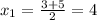 x_{1}=\frac{3+5}{2}=4