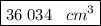 \boxed {36 \; 034 \;\;\; cm^3}