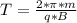 T=\frac{2*\pi*m}{q*B}