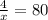 \frac{4}{x} = 80