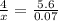 \frac{4}{x} = \frac{5.6}{0.07}