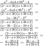 \frac{a^{2}-6ab+9b^{2}-4}{( 2-a+3b)(a+3b+2)} =\\ \frac{(a^{2}-6ab+9b^{2} )-2^{2}}{( 2-a+3b)(a+3b+2)} =\\ \frac{(a-3b)^{2} -2^{2}}{( 2-a+3b)(a+3b+2)} =\\ \frac{(a-3b-2)(a-3b+2)}{( 2-a+3b)(a+3b+2)} =\\ -\frac{(2-a+3b)(a-3b+2)}{( 2-a+3b)(a+3b+2)} =\\ -\frac{a-3b+2}{a+3b+2} =\frac{3b-a-2}{a+3b+2}