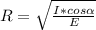 R=\sqrt{\frac{I*cos\alpha}{E}}