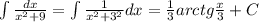 \int\frac{dx}{x^2+9}=\int \frac{1}{x^2+3^2}dx=\frac{1}{3}arctg \frac{x}{3}+C