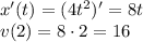 x'(t)=(4t^2)'=8t\\ v(2)=8\cdot2=16