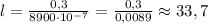 l = \frac{0,3}{8900 \cdot 10^{-7}}=\frac{0,3}{0,0089} \approx 33,7