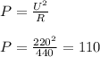 P=\frac{U^{2}}{R}\\\\ P=\frac{220^{2}}{440}=110