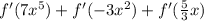 f'(7x^5)+f'(-3x^2)+f'(\frac{5}{3}x)