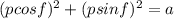 (pcosf)^2+(psinf)^2=a