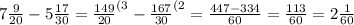 7\frac{9}{20}-5\frac{17}{30}=\frac{149}{20}^{(3}-\frac{167}{30}^{(2}=\frac{447-334}{60}=\frac{113}{60}=2\frac{1}{60}