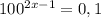 100^{2x-1}=0,1