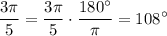 \displaystyle \frac{3\pi}{5} =\frac{3\pi}{5} \cdot \frac{180а}{\pi} =108а