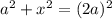 a^2+x^2=(2a)^2