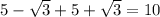 5-\sqrt3+5+\sqrt3=10