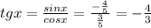 tg x=\frac{sin x}{cos x}=\frac{-\frac{4}{5}}{\frac{3}{5}}=-\frac{4}{3}