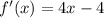 f'(x)=4x-4