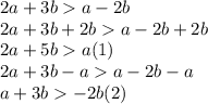 2a+3ba-2b \\\ 2a+3b+2ba-2b+2b \\\ 2a+5ba(1) \\\ 2a+3b-aa-2b-a \\\ a+3b-2b(2)