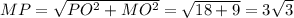 MP=\sqrt{PO^2+MO^2}=\sqrt{18+9}=3\sqrt{3}