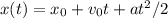 x(t)=x_0+v_0t+at^2/2