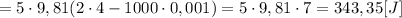 = 5 \cdot 9,81(2 \cdot 4-1000 \cdot 0,001)= 5 \cdot 9,81 \cdot 7= 343,35 [J]